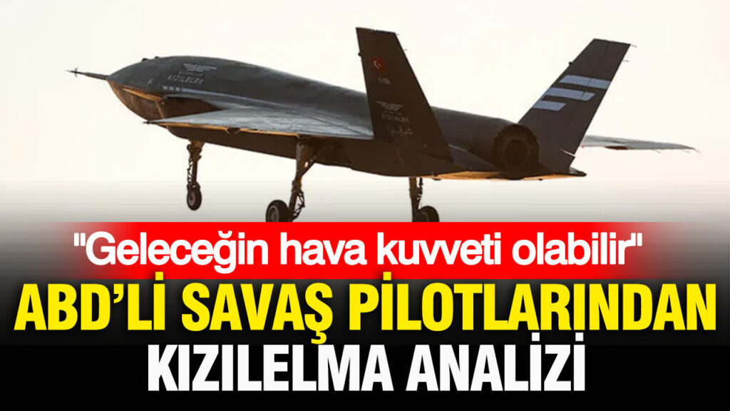 ABD’li savaş pilotlarından KIZILELMA analizi: “Geleceğin hava kuvveti olabilir
